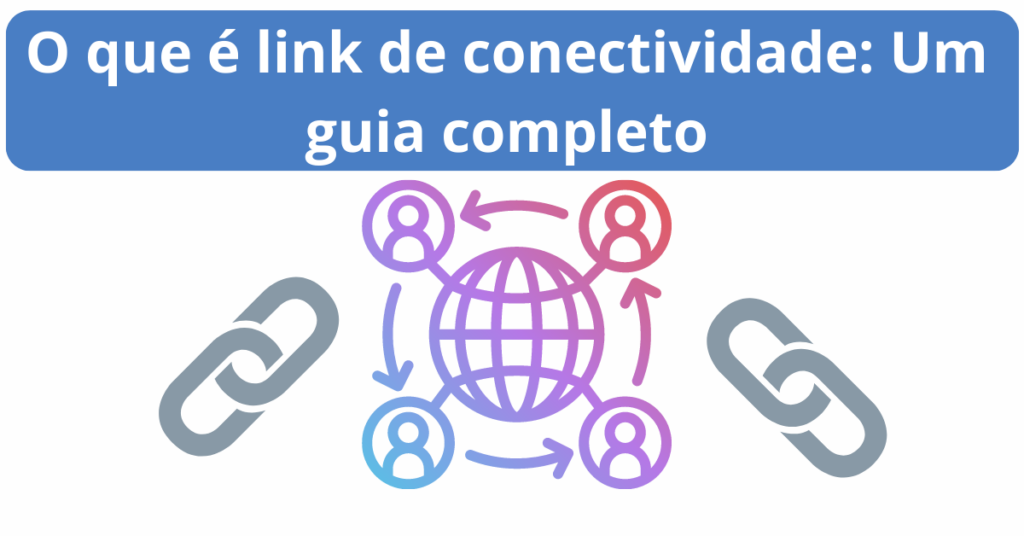 Os links de conectividade são elementos fundamentais para a estrutura e funcionamento da internet. 