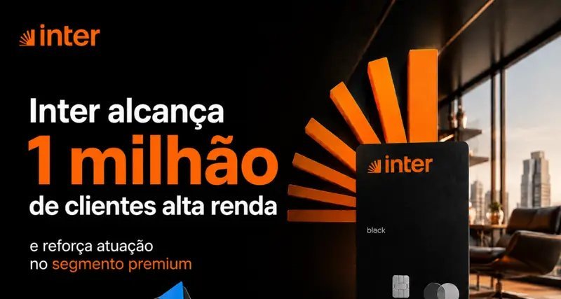 Inter alcança 1 milhão de clientes de alta renda e consolida estratégia premium no Super App - Imagem do artigo original